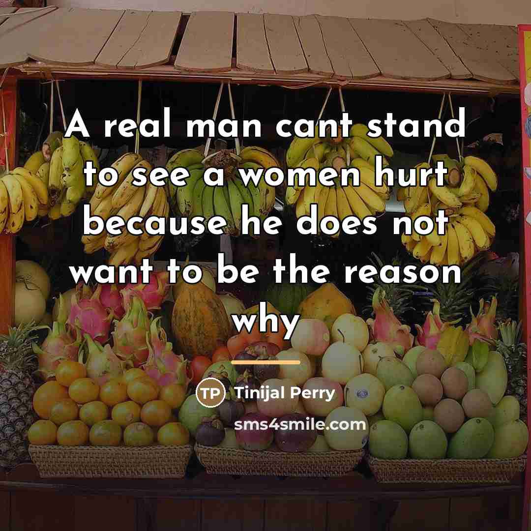 “A real man cant stand to see a women hurt…” quote by Tinijal Perry
