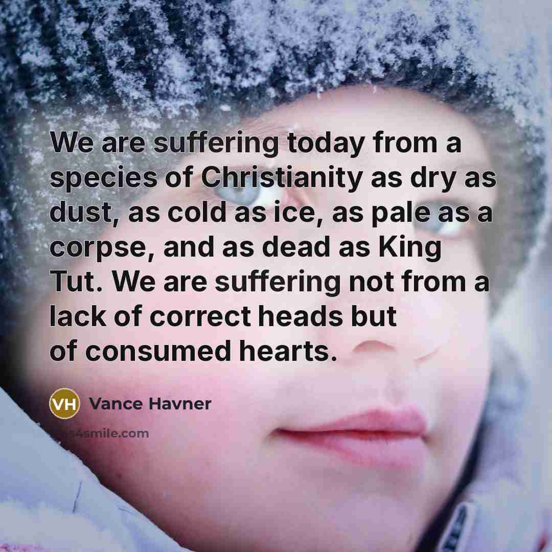“We are suffering today from a species of Christianity as…” quote by Vance Havner