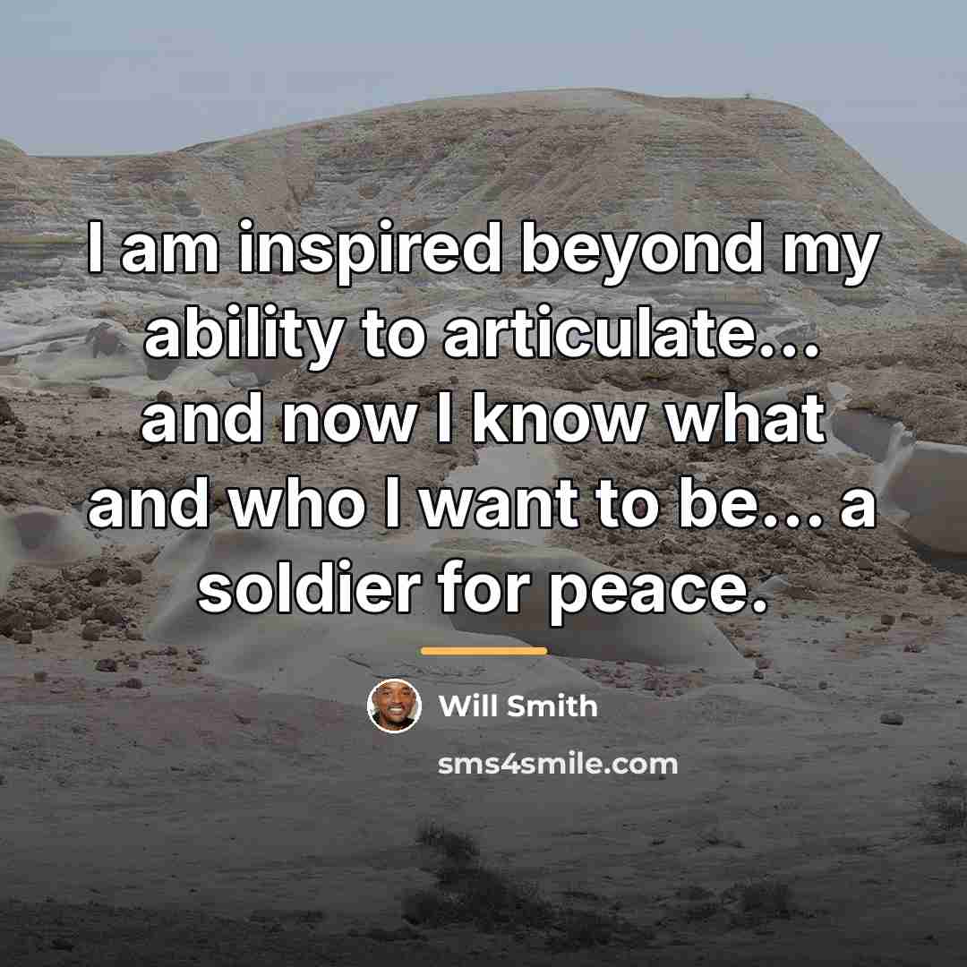 “I am inspired beyond my ability to articulate... and now…” quote by Will Smith