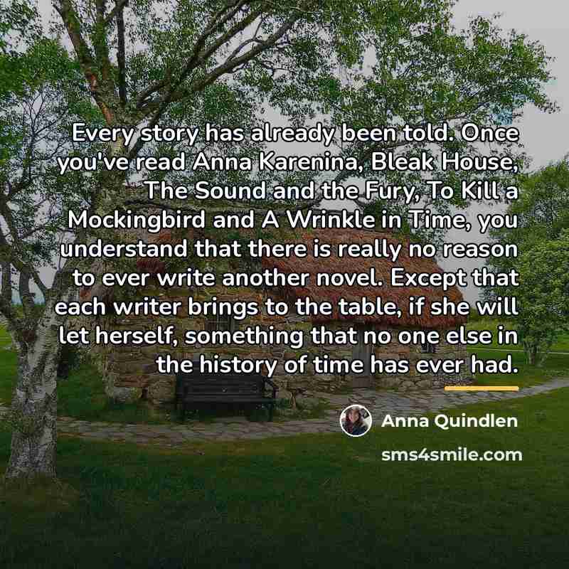 “Every story has already been told. Once you've read Anna…” quote by Anna Quindlen