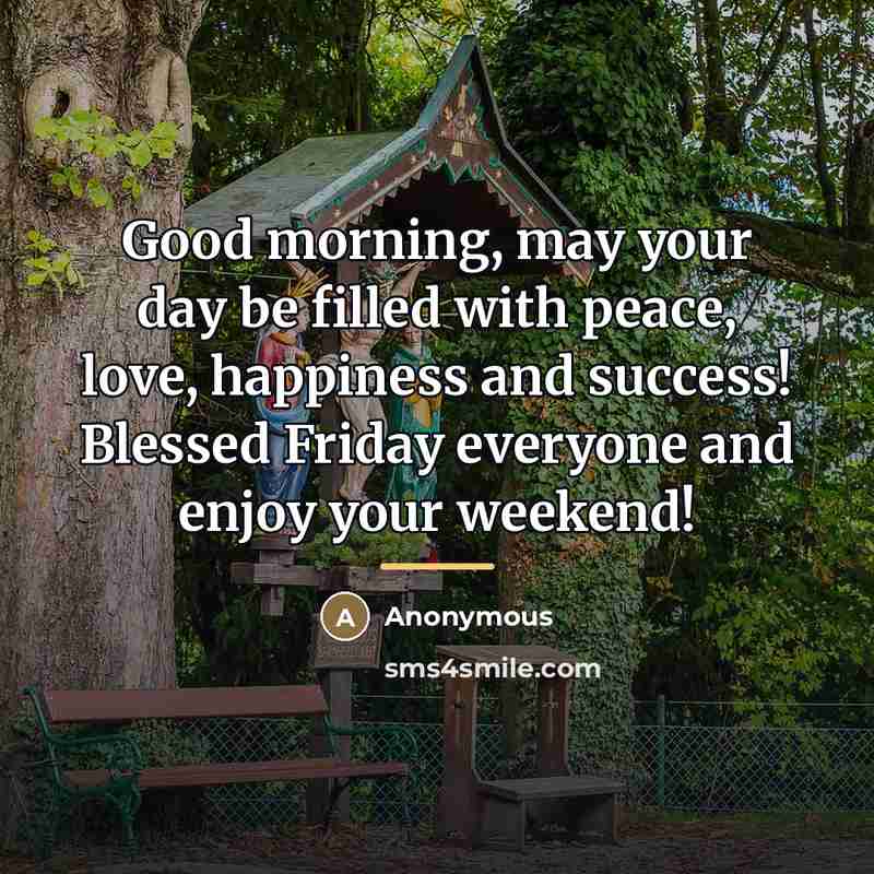 “Good morning, may your day be filled with peace, love,…” quote by Anonymous