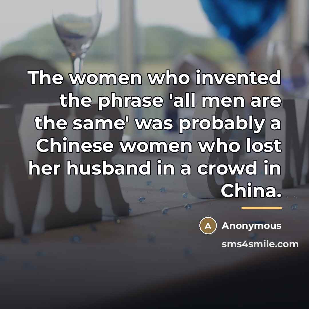 “The women who invented the phrase 'all men are the…” quote by Anonymous