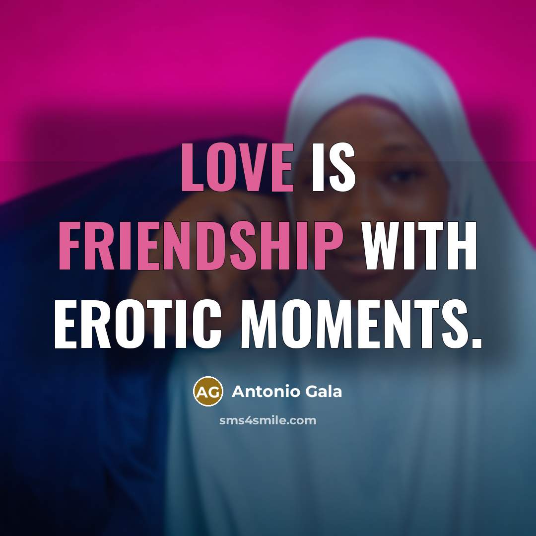 “Love is friendship with erotic moments.…” quote by Antonio Gala