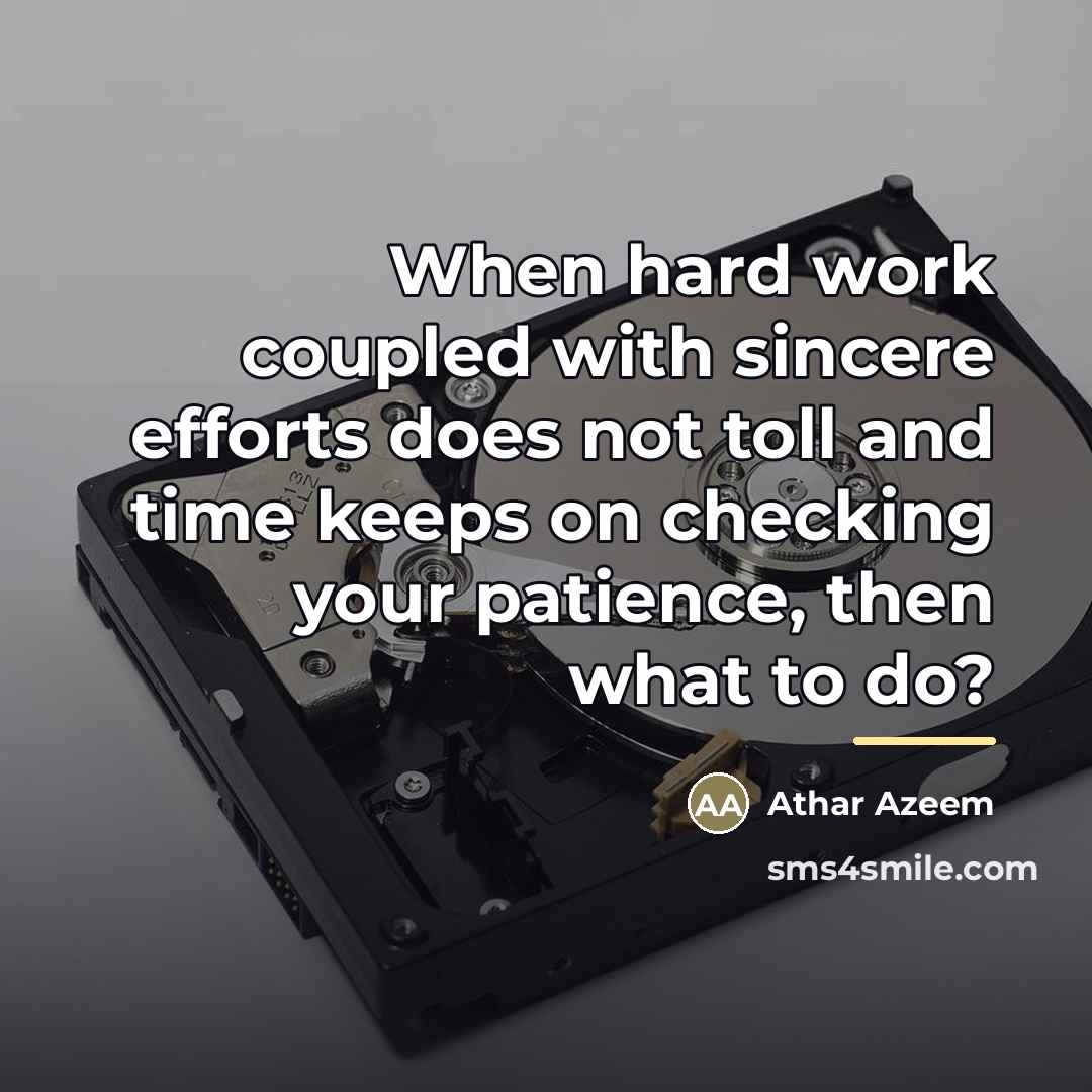 “When hard work coupled with sincere efforts does not toll…” quote by Athar Azeem