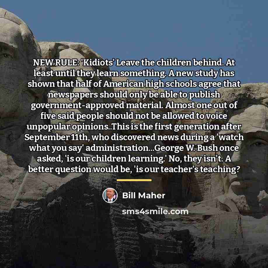 “NEW RULE: 'Kidiots' Leave the children behind. At least until…” quote by Bill Maher