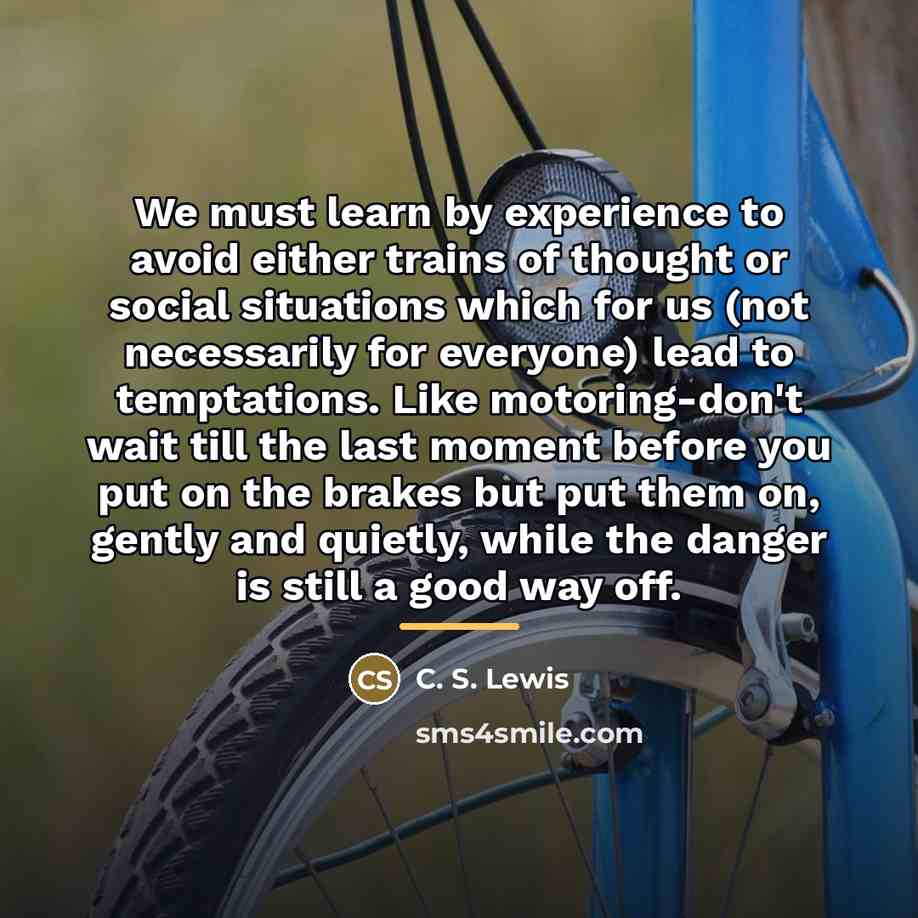 “We must learn by experience to avoid either trains of…” quote by C. S. Lewis