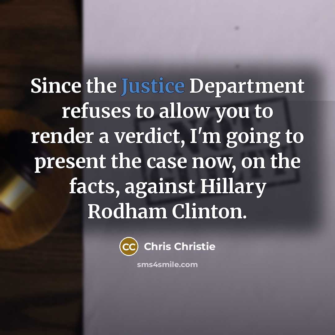 “Since the Justice Department refuses to allow you to render…” quote by Chris Christie