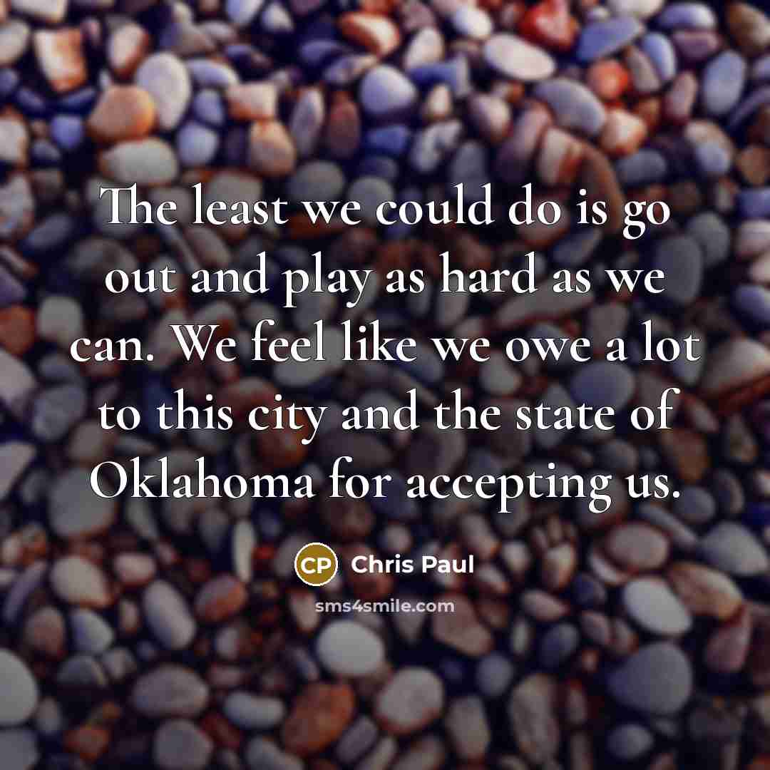 “The least we could do is go out and play…” quote by Chris Paul