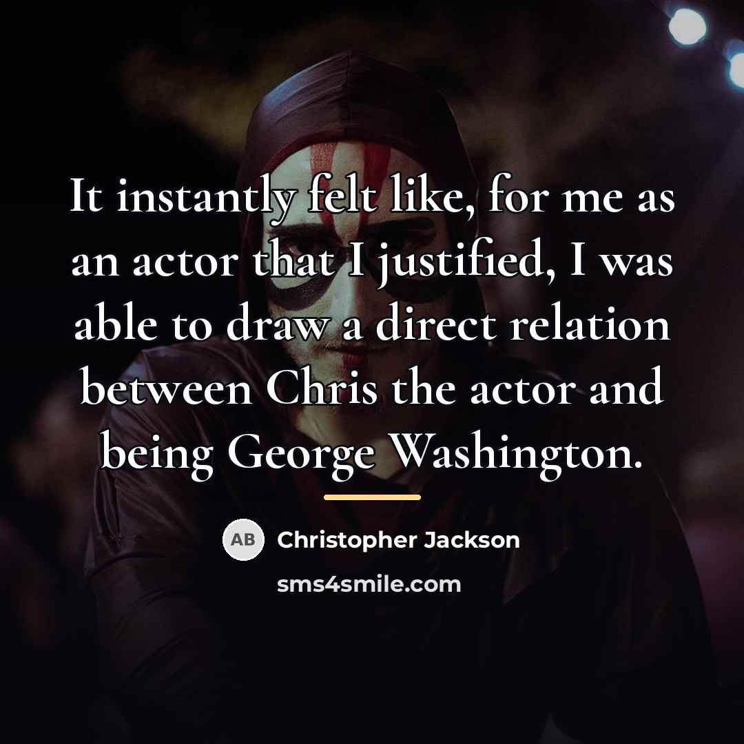 “It instantly felt like, for me as an actor that…” quote by Christopher Jackson