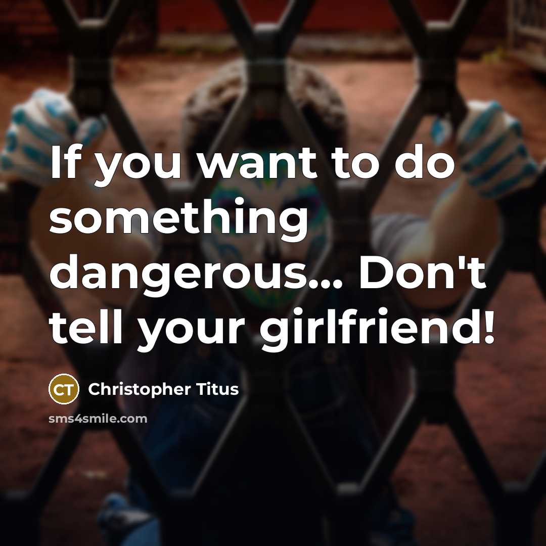 “If you want to do something dangerous... Don't tell your…” quote by Christopher Titus
