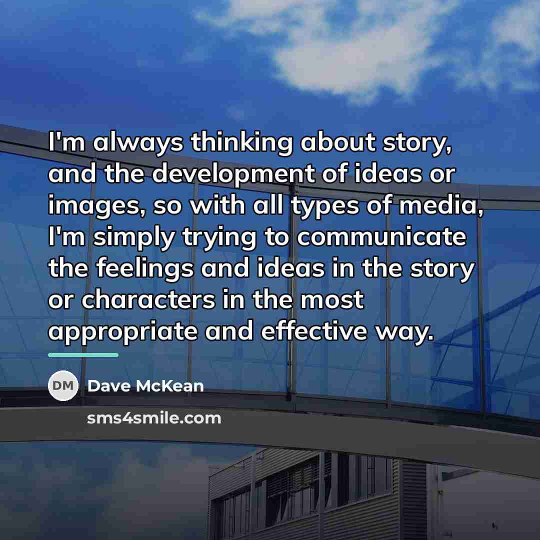 “I'm always thinking about story, and the development of ideas…” quote by Dave McKean