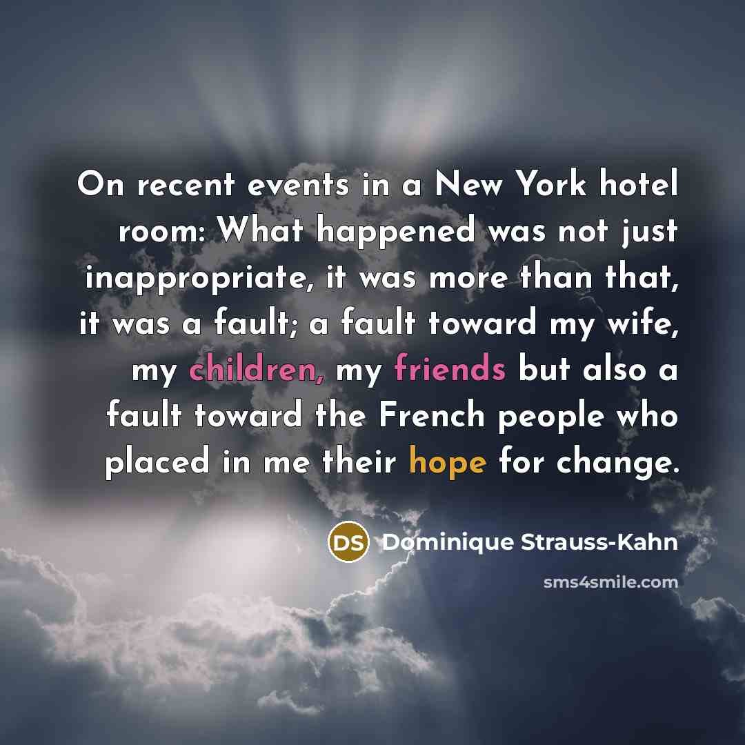 “On recent events in a New York hotel room: What…” quote by Dominique Strauss-Kahn