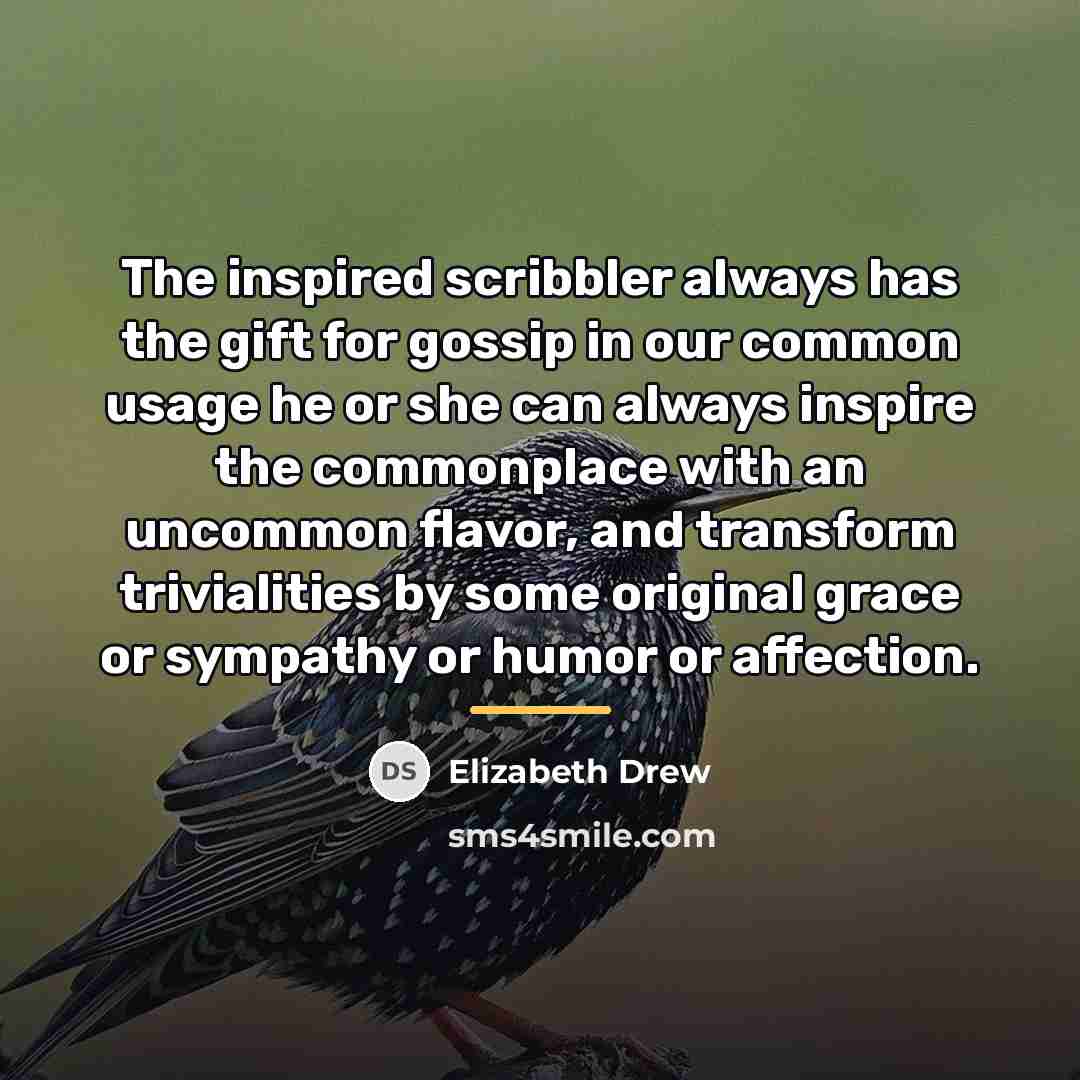 “The inspired scribbler always has the gift for gossip in…” quote by Elizabeth Drew