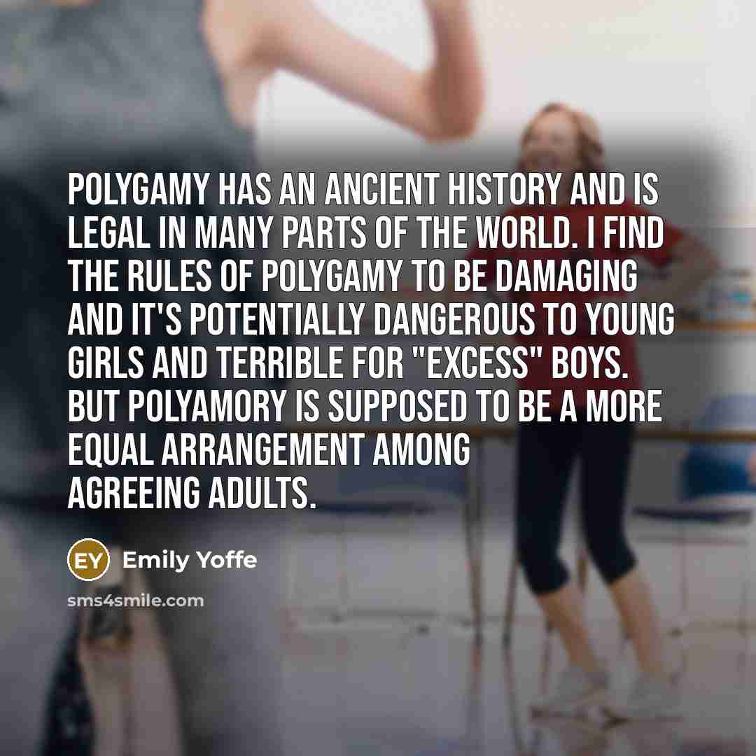 “Polygamy has an ancient history and is legal in many…” quote by Emily Yoffe