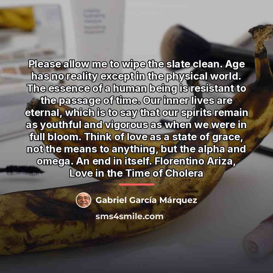 “Please allow me to wipe the slate clean. Age has…” quote by Gabriel Garcia Marquez