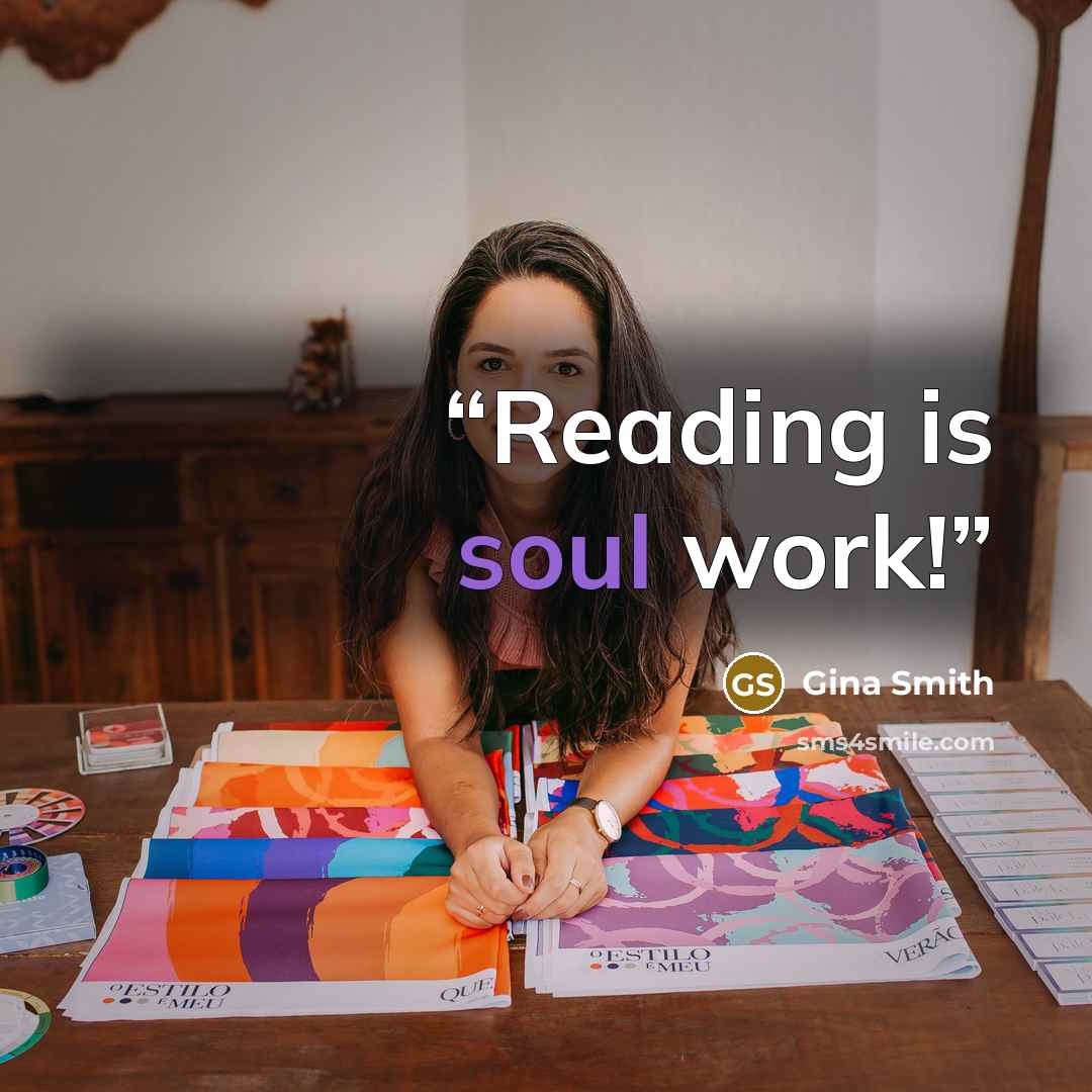 “Reading is soul work!” quote by Gina Smith