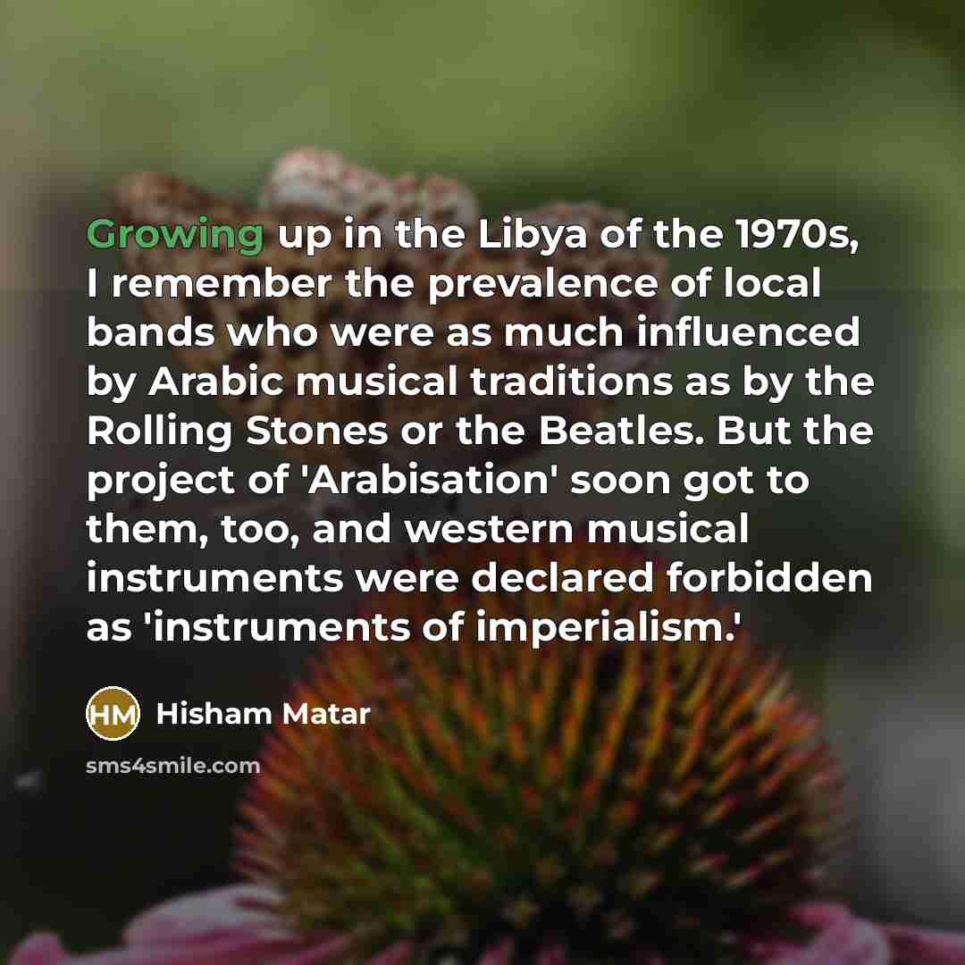 “Growing up in the Libya of the 1970s, I remember…” quote by Hisham Matar