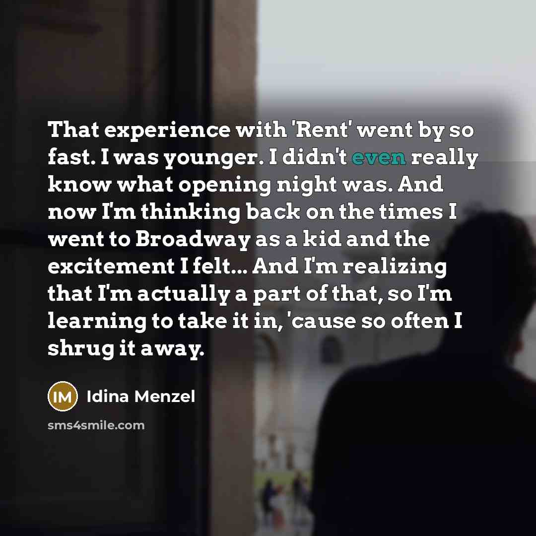 “That experience with 'Rent' went by so fast. I was…” quote by Idina Menzel