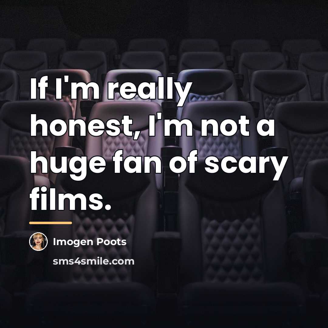 “If I'm really honest, I'm not a huge fan of…” quote by Imogen Poots