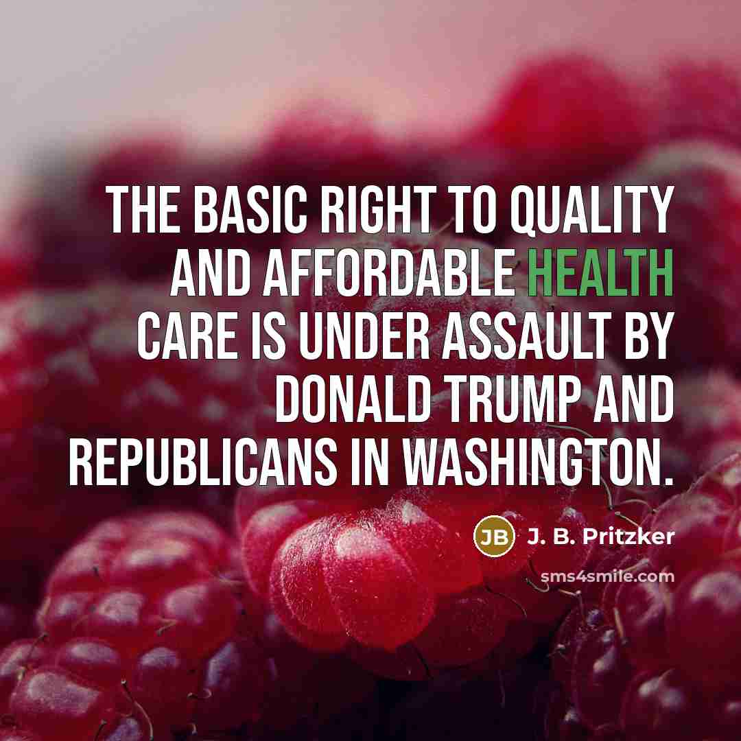 “The basic right to quality and affordable health care is…” quote by J. B. Pritzker
