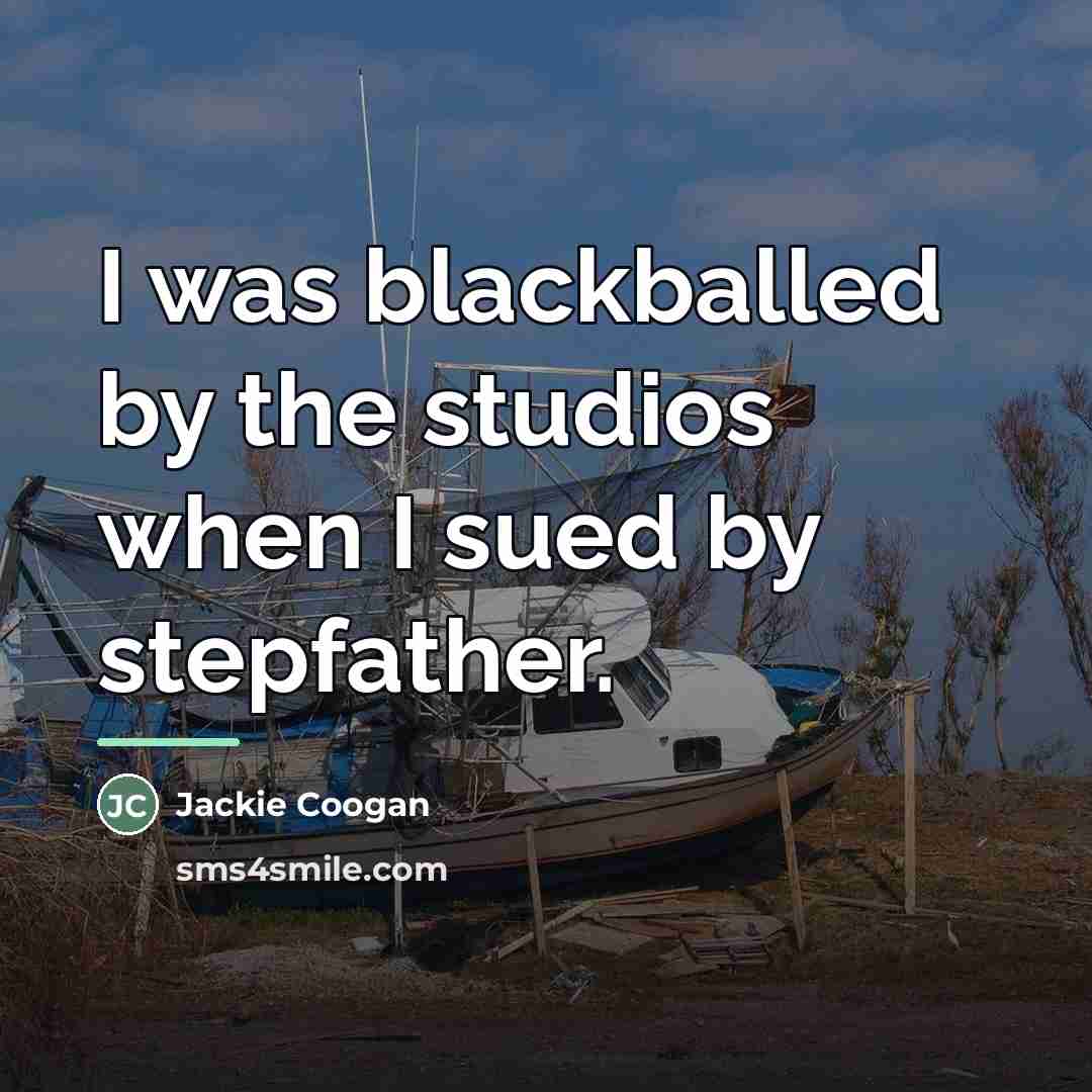 “I was blackballed by the studios when I sued by…” quote by Jackie Coogan