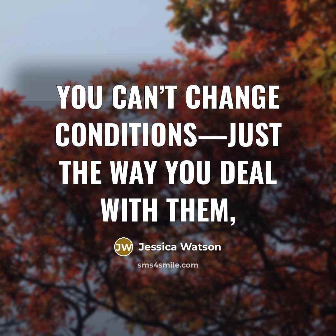 “You can’t change conditions—just the way you deal with them,” quote by Jessica Watson