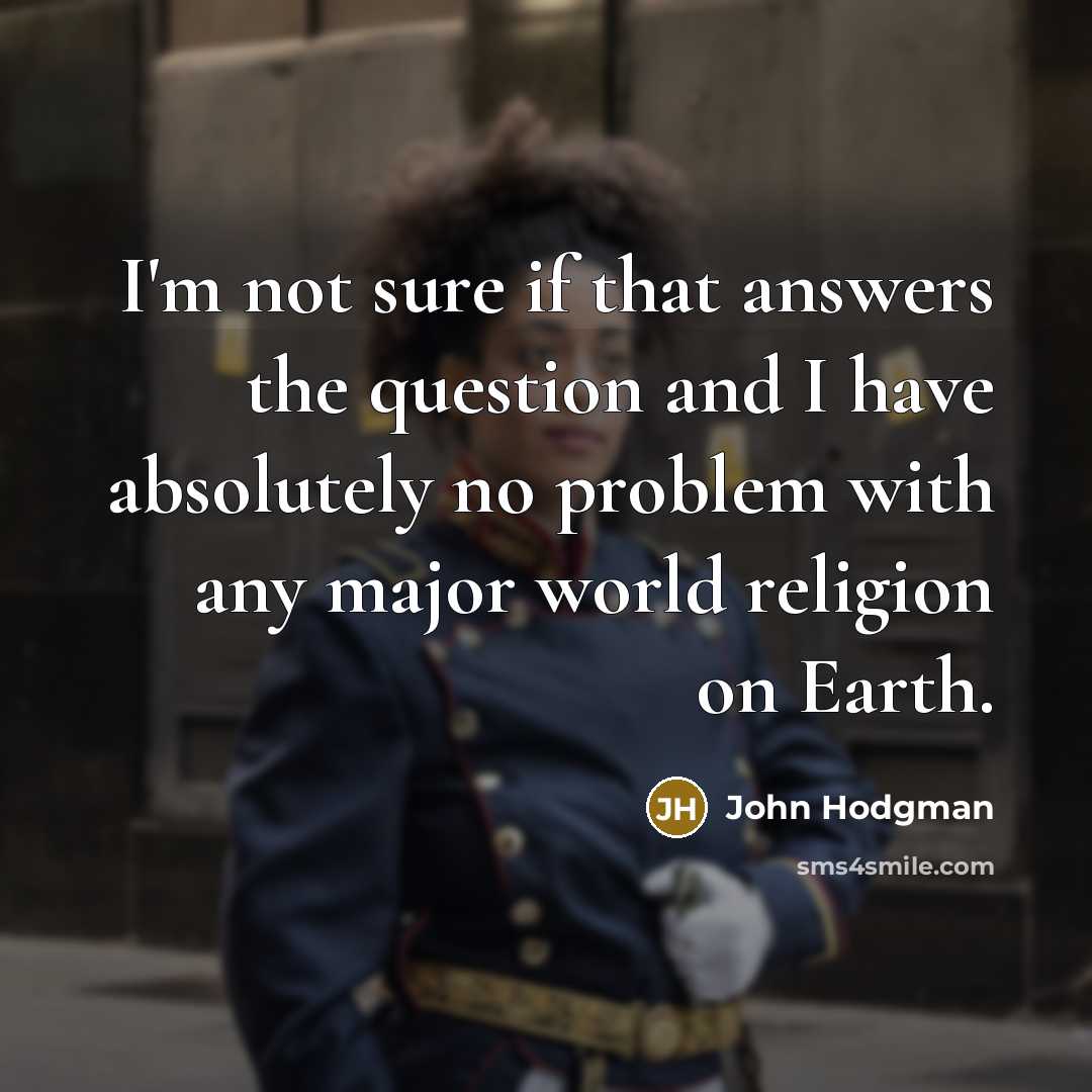 “I'm not sure if that answers the question and I…” quote by John Hodgman