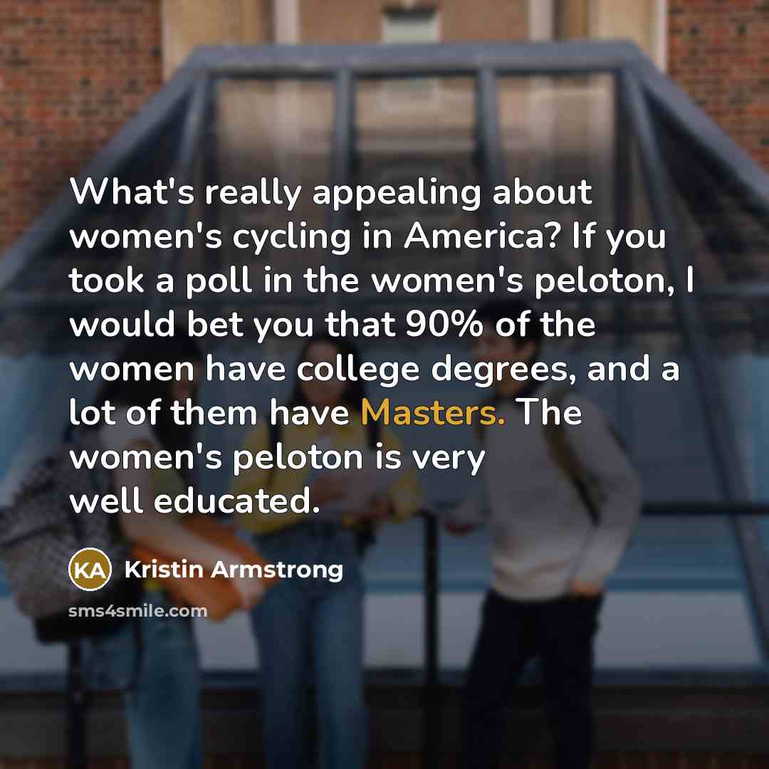 “What's really appealing about women's cycling in America? If you…” quote by Kristin Armstrong