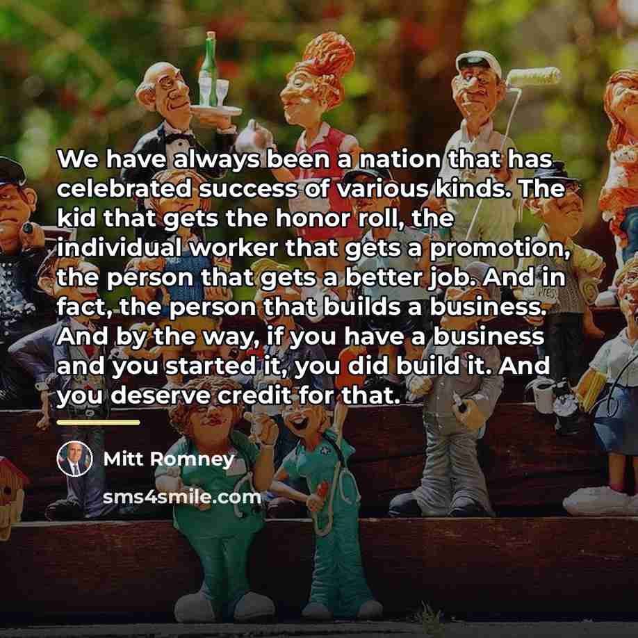 “We have always been a nation that has celebrated success…” quote by Mitt Romney