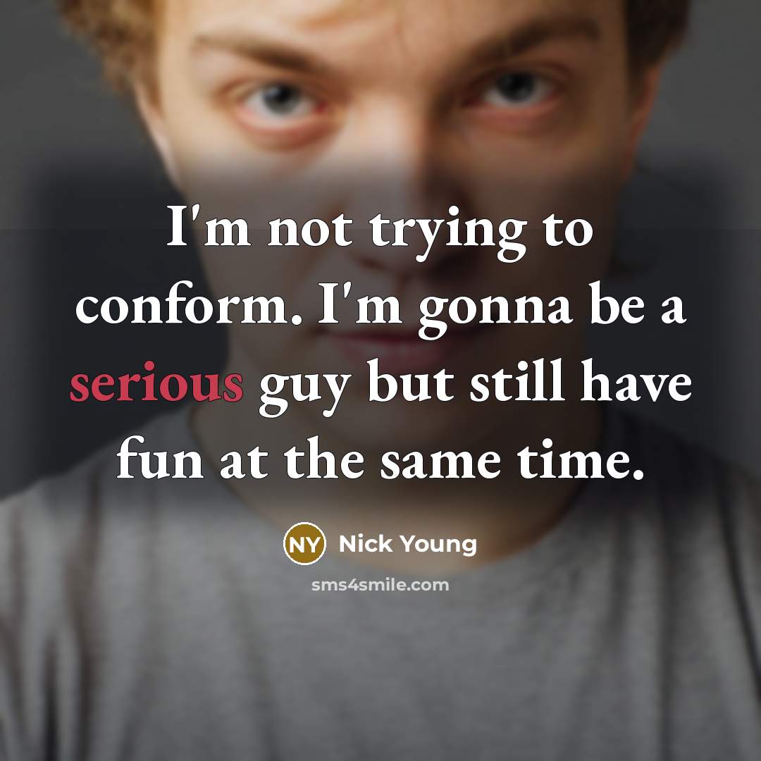 “I'm not trying to conform. I'm gonna be a serious…” quote by Nick Young