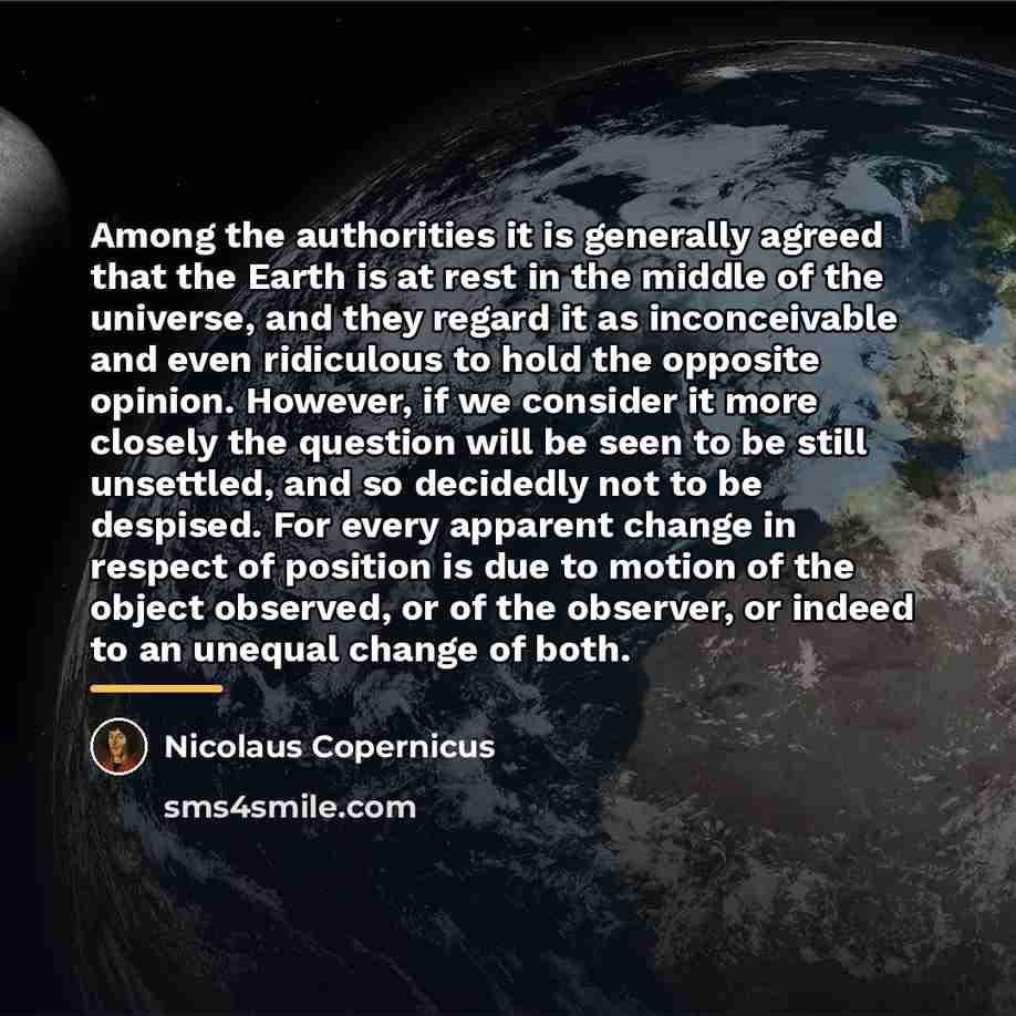 “Among the authorities it is generally agreed that the Earth…” quote by Nicolaus Copernicus