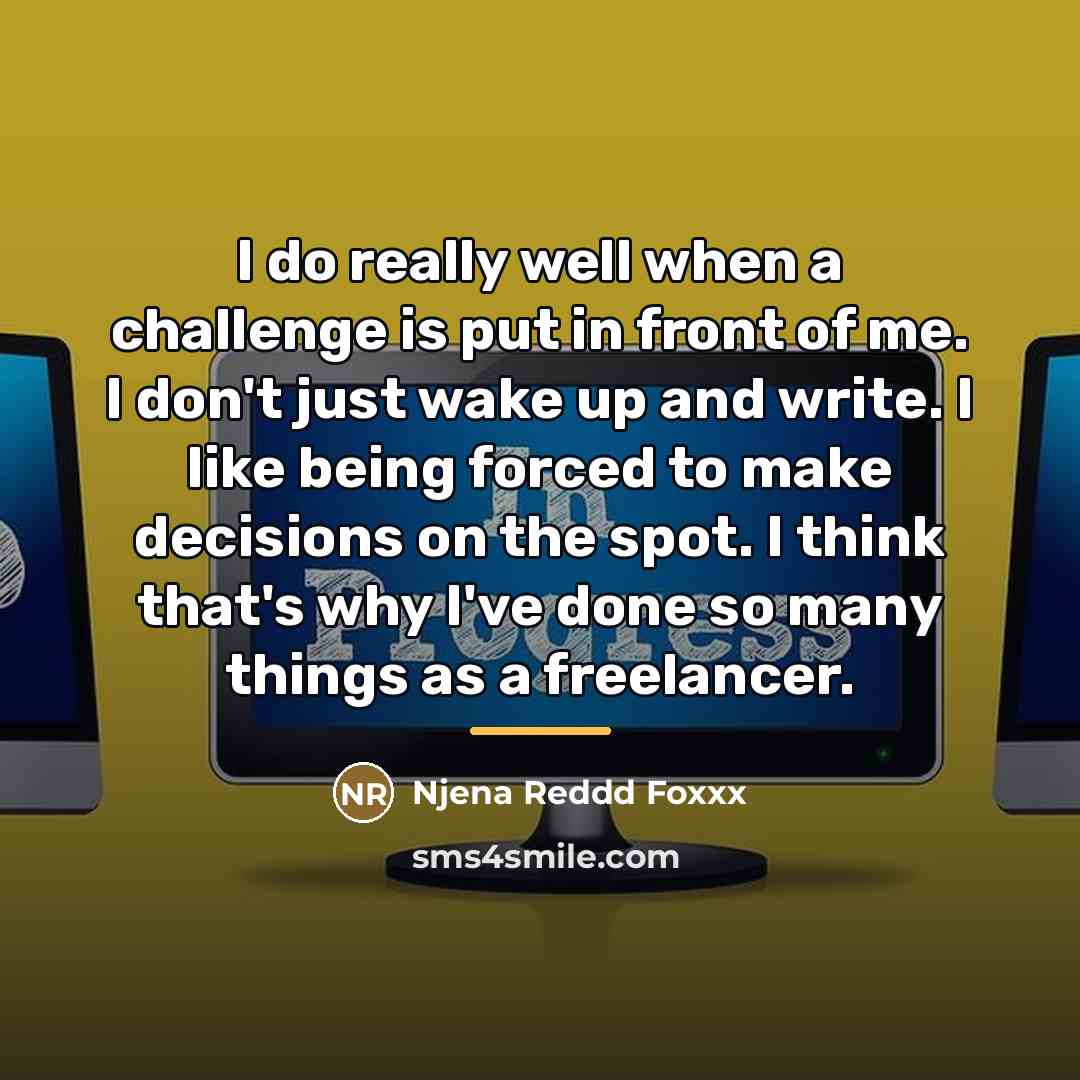 “I do really well when a challenge is put in…” quote by Njena Reddd Foxxx