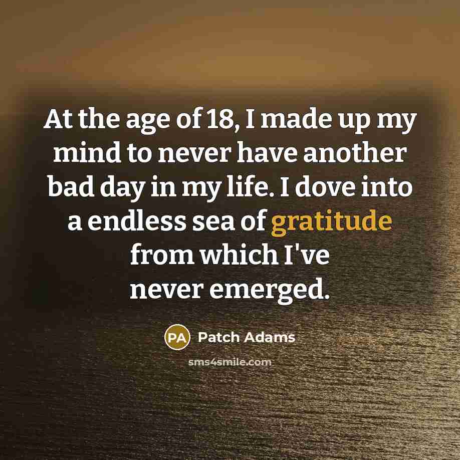 “At the age of 18, I made up my mind…” quote by Patch Adams