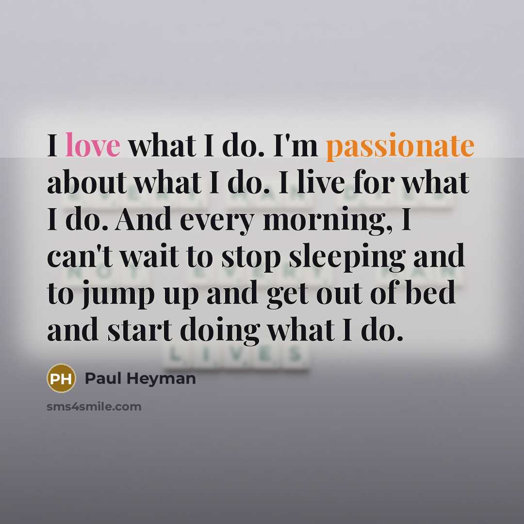 “I love what I do. I'm passionate about what I…” quote by Paul Heyman