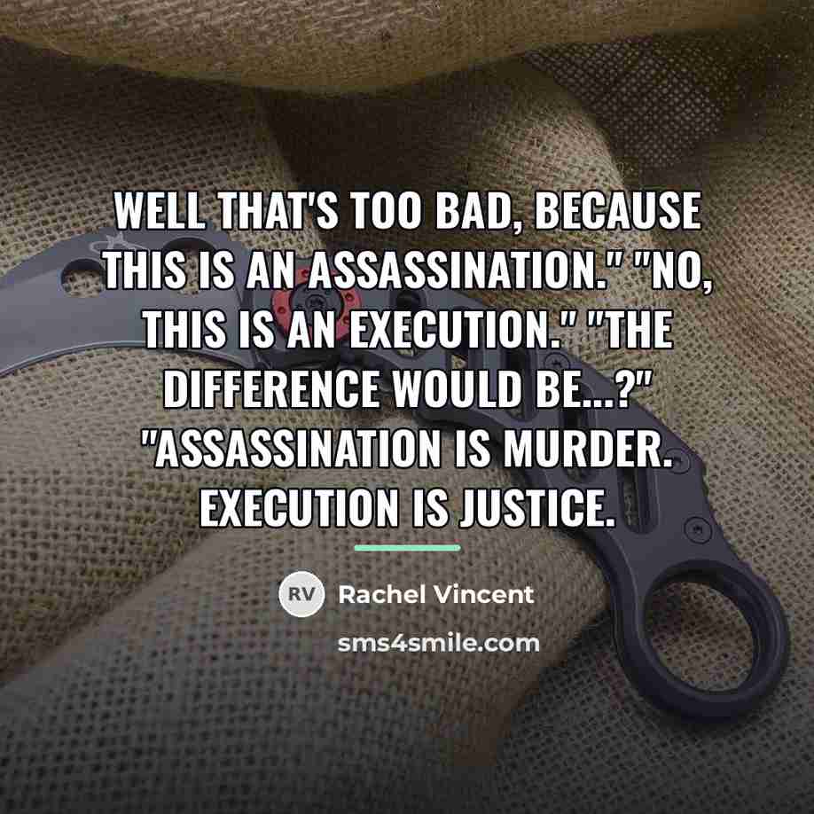 “Well that's too bad, because this is an assassination." "No,…” quote by Rachel Vincent