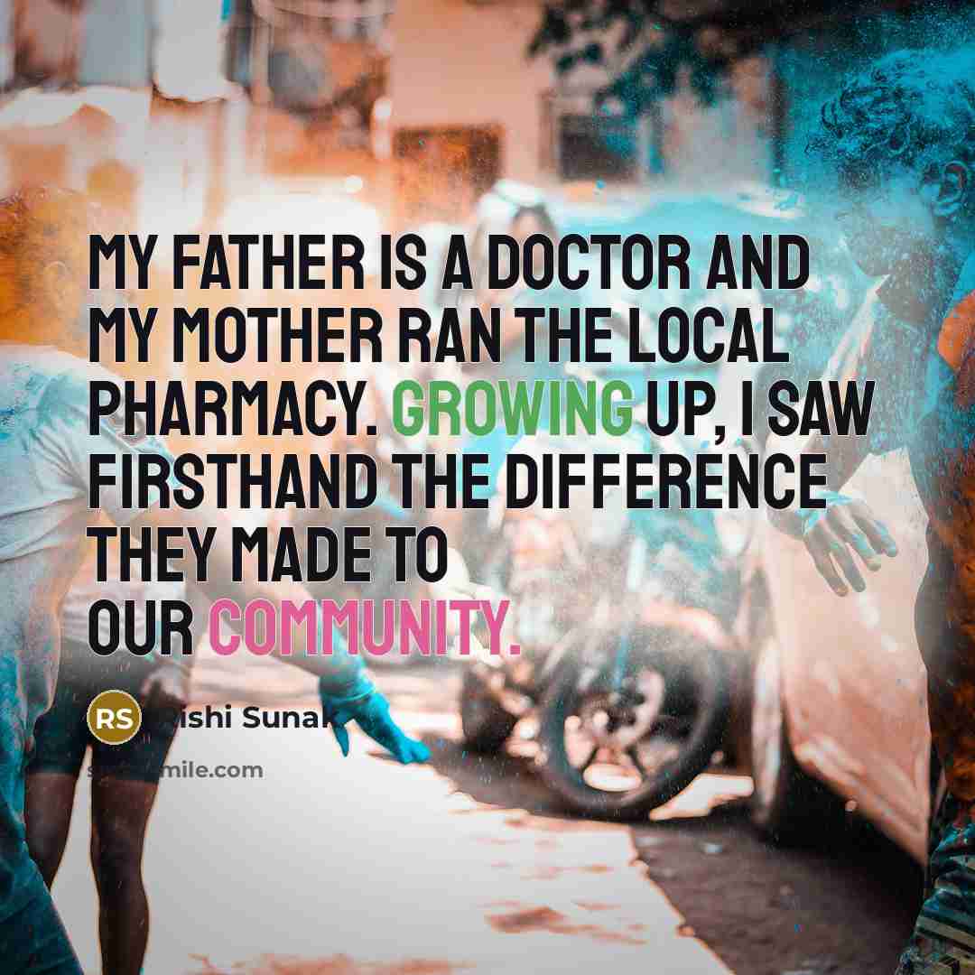 “My father is a doctor and my mother ran the…” quote by Rishi Sunak