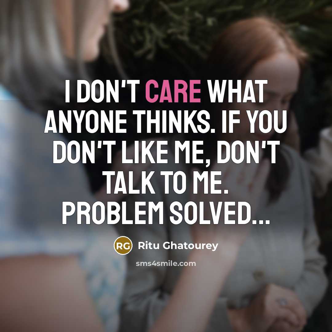 “I don't care what anyone thinks. If you don't like…” quote by Ritu Ghatourey