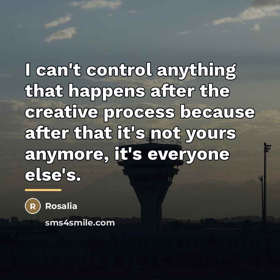 “I can't control anything that happens after the creative process…” quote by Rosalia