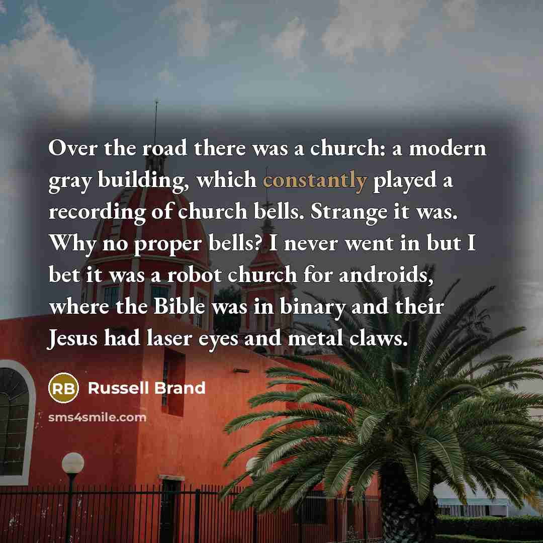 “Over the road there was a church: a modern gray…” quote by Russell Brand
