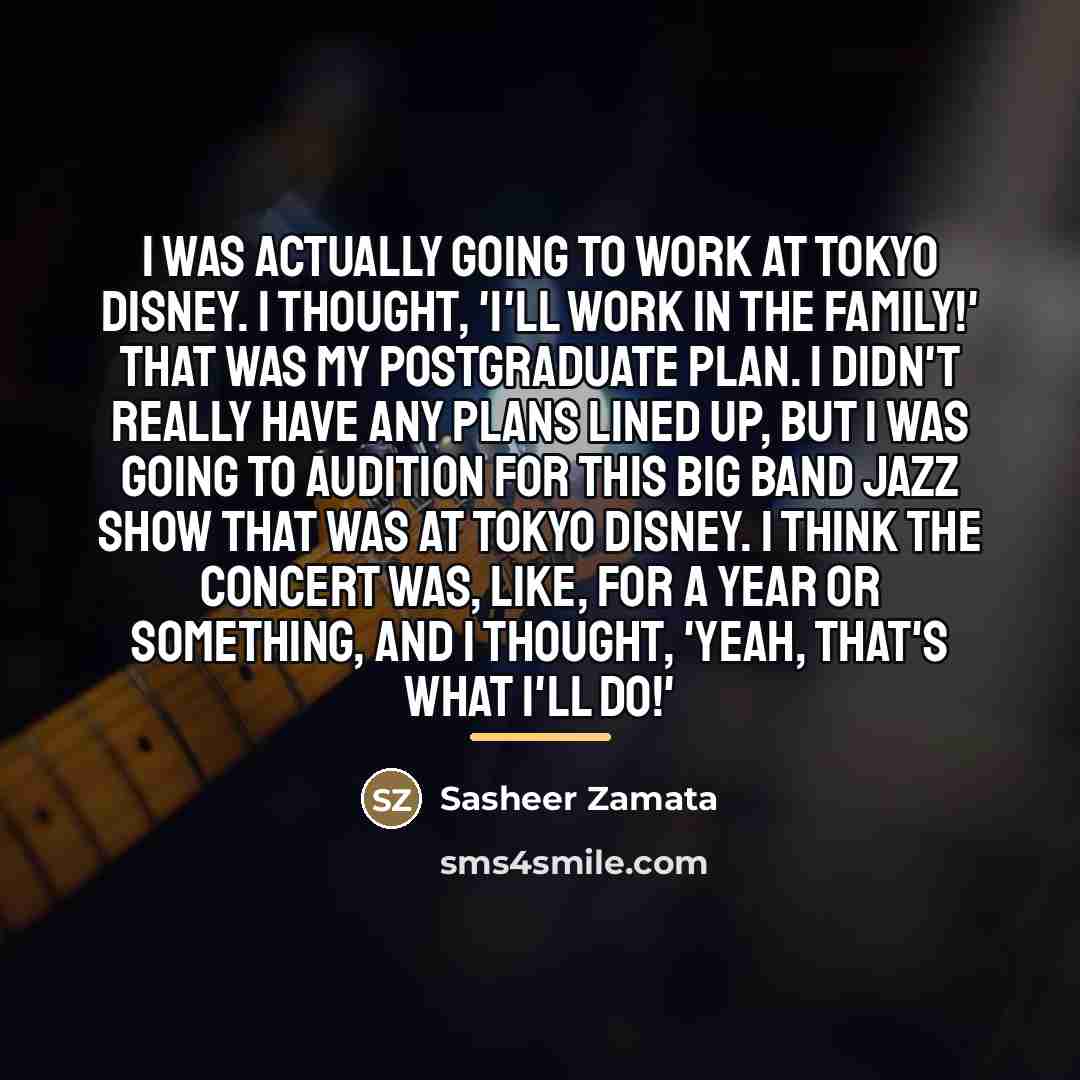 “I was actually going to work at Tokyo Disney. I…” quote by Sasheer Zamata