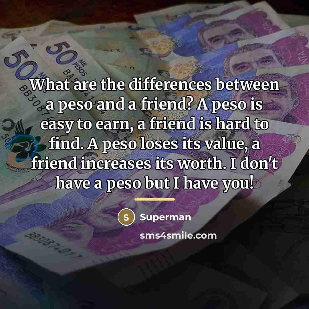 “What are the differences between a peso and a friend?…” quote by Superman