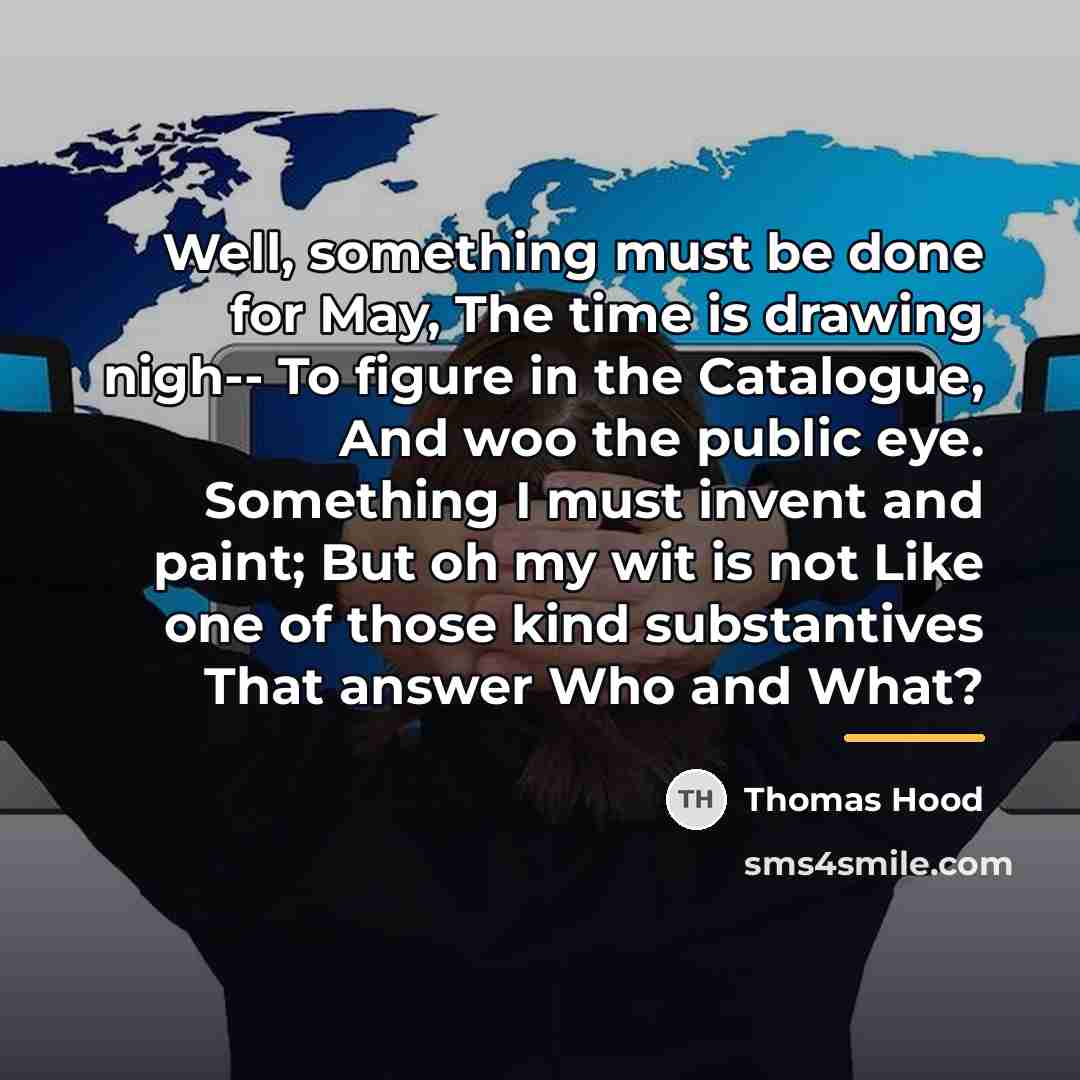 “Well, something must be done for May, The time is…” quote by Thomas Hood