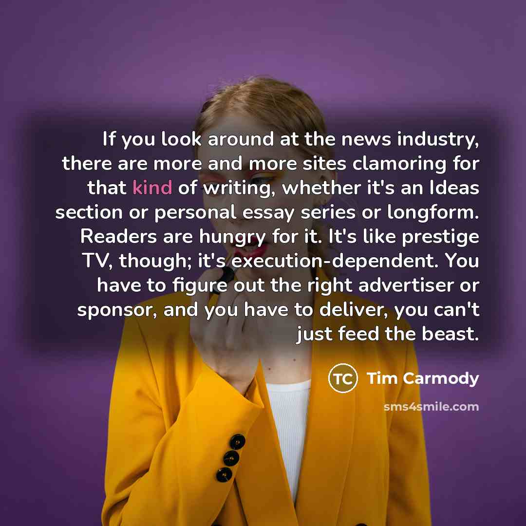 “If you look around at the news industry, there are…” quote by Tim Carmody
