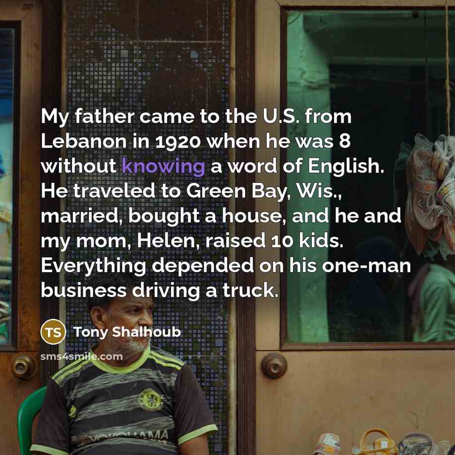 “My father came to the U.S. from Lebanon in 1920…” quote by Tony Shalhoub