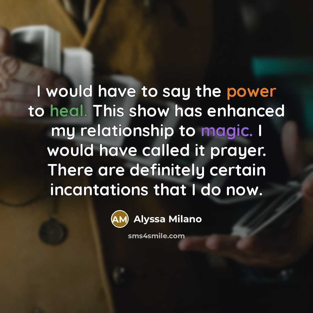 “I would have to say the power to heal. This…” quote by Alyssa Milano