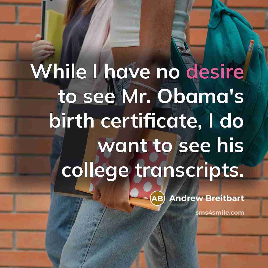 “While I have no desire to see Mr. Obama's birth…” quote by Andrew Breitbart