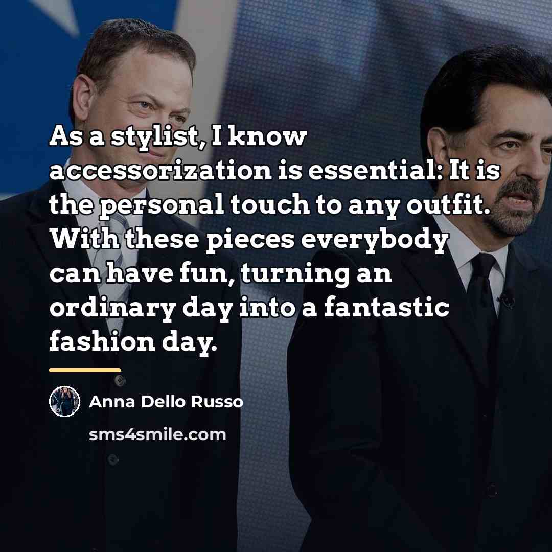“As a stylist, I know accessorization is essential: It is…” quote by Anna Dello Russo