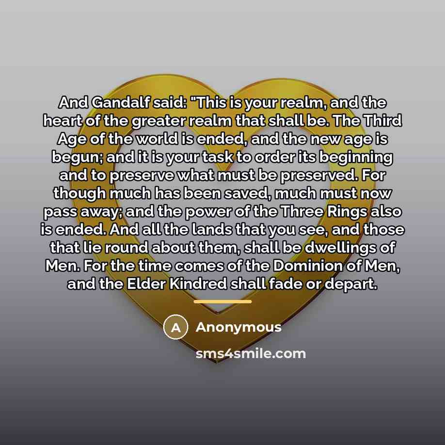 “And Gandalf said: "This is your realm, and the heart…” quote by Anonymous