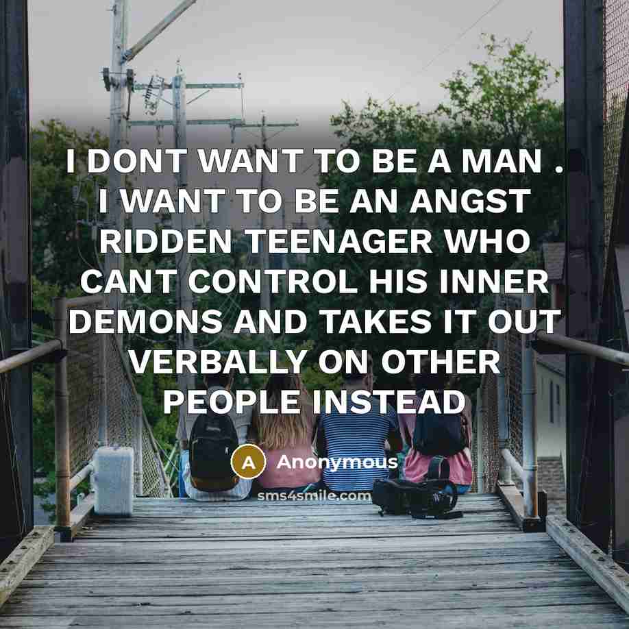 “I DONT WANT TO BE A MAN . I WANT…” quote by Anonymous