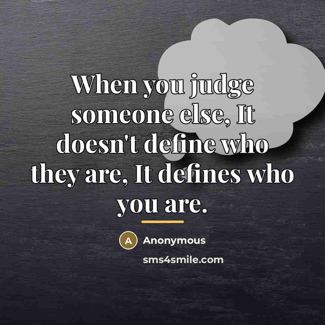 “When you judge someone else, It doesn't define who they…” quote by Anonymous